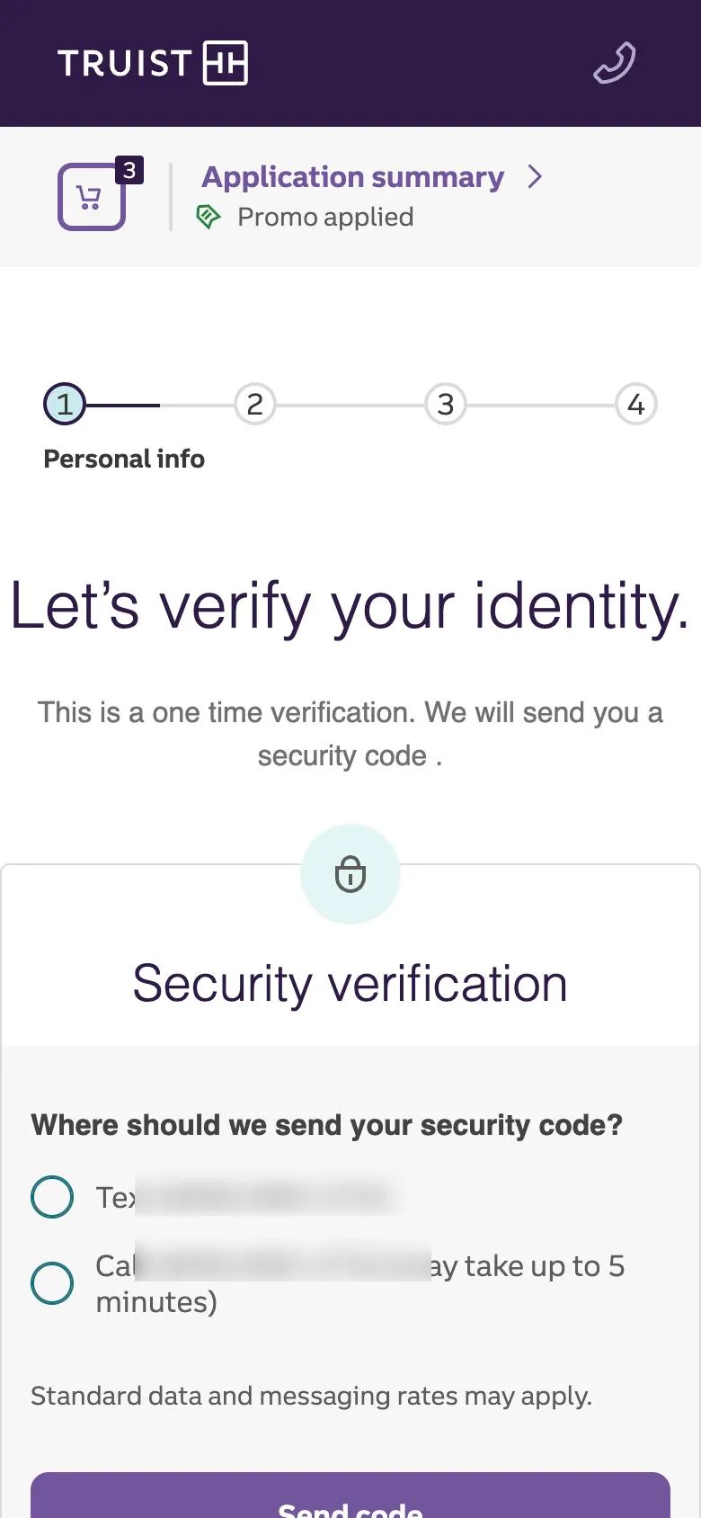 Let’s verify your identity: a one-time security code can be sent by text or call to the phone number on the application.